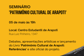 Seminário ‘Patrimônio Cultural de Arapoti’