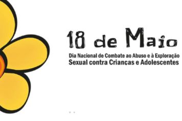 Maio é o mês do Combate ao Abuso e à Exploração Sexual de Crianças e Adolescentes