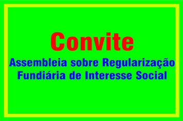 Convite â?? Assembleia sobre RegularizaÃ§Ã£o FundiÃ¡ria